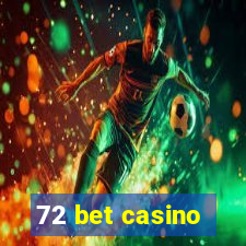 72 bet casino